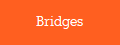 Bridges